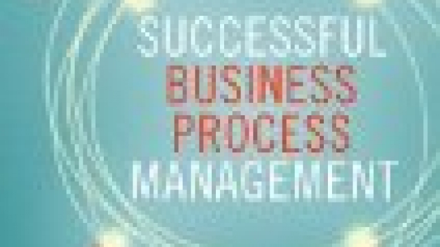 Successful Business Process Management: What You Need to