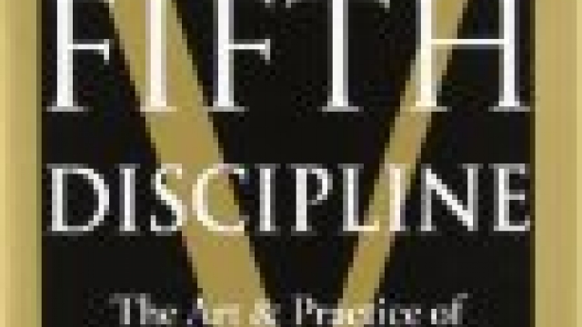 The Fifth Discipline: The Art & Practice of The