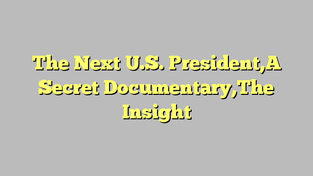 The Next U.S. President,A Secret Documentary,The  Insight Of Historic 2016 Presidential Election And Why Hillary Clinton Will Win Presidency: How To Cash ... Your Dream To Reshape The World)