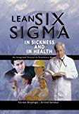 Lean Six Sigma in Sickness and in Health