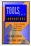 Tools for Innovators: Creative Strategies for Strengthening Public Sector Organizations